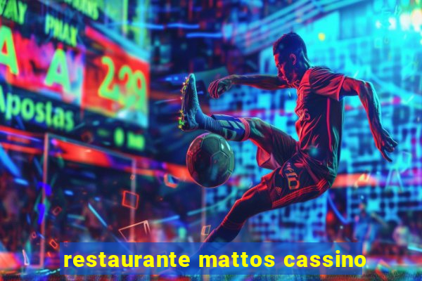 restaurante mattos cassino